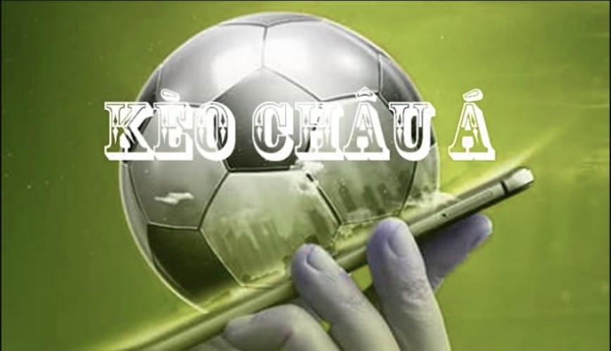 Kèo Châu Á là gì?