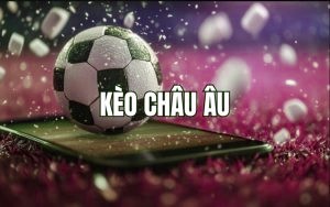 Kèo Châu Âu